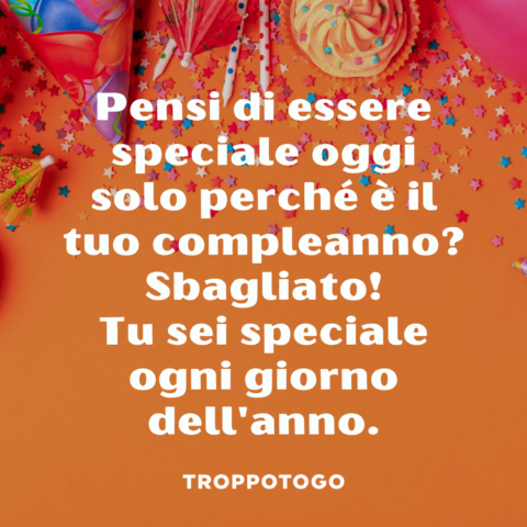 Auguri Di Buon Compleanno Originali Troppotogo Blog